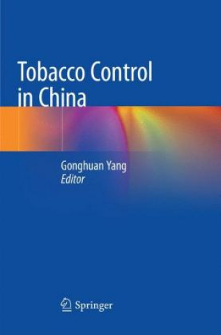 Könyv Tobacco Control in China Gonghuan Yang