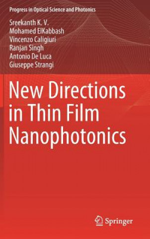 Kniha New Directions in Thin Film Nanophotonics Sreekanth K. V.