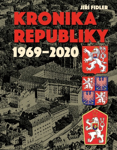 Könyv Kronika republiky 1969-2020 Jiří Fidler