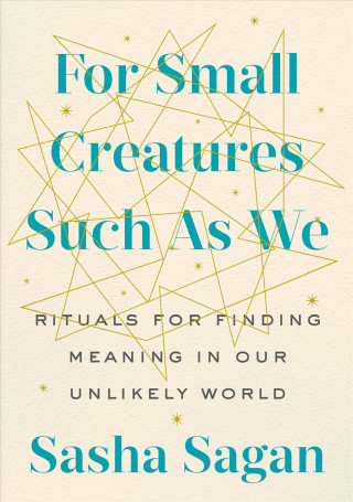 Knjiga For Small Creatures Such as We Sasha Sagan