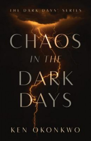 Könyv Chaos in the Dark Days Ken Okonkwo