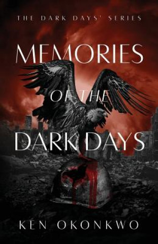 Книга Memories of the Dark Days Ken Okonkwo