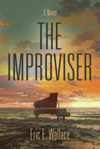Knjiga Improviser Eric E. Wallace