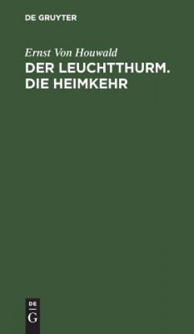 Książka Der Leuchtthurm. Die Heimkehr Ernst Von Houwald