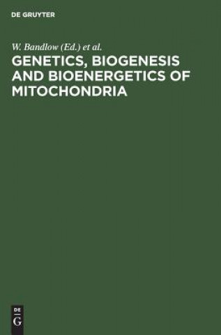 Книга Genetics, Biogenesis and Bioenergetics of Mitochondria W. Bandlow