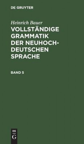 Książka Vollstandige Grammatik der neuhochdeutschen Sprache Heinrich Bauer