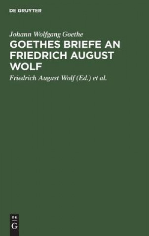 Buch Goethes Briefe an Friedrich August Wolf Johann Wolfgang Goethe