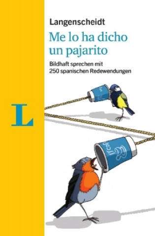 Kniha Langenscheidt Me lo ha dicho un pajarito - mit Redewendungen und Quiz spielerisch lernen Alejandro Mestre Vives