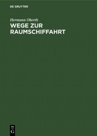 Könyv Wege Zur Raumschiffahrt Hermann Oberth