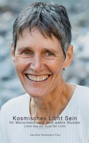 Knjiga Kosmisches Licht Sein Karoline Steinmann Frey