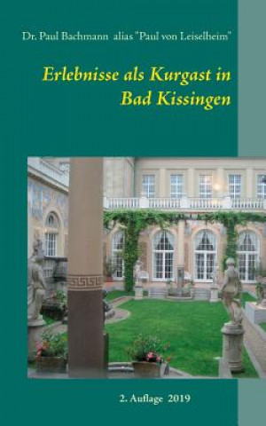 Kniha Erlebnisse als Kurgast in Bad Kissingen Paul Bachmann