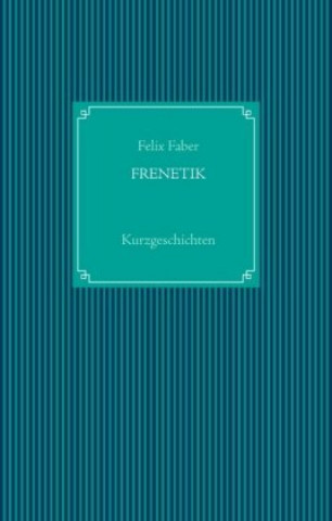 Könyv Frenetik Felix Faber
