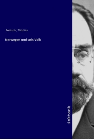 Kniha Norwegen und sein Volk Thomas Forester