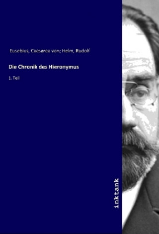 Kniha Die Chronik des Hieronymus Caesarea von Helm Eusebius