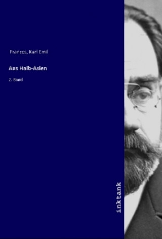 Kniha Aus Halb-Asien Karl Emil Franzos