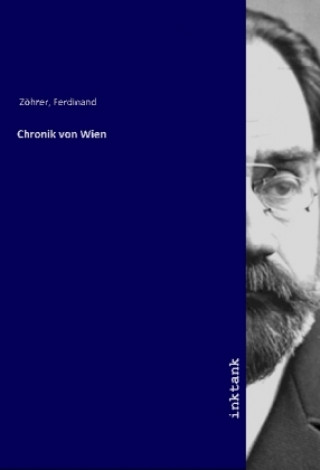 Kniha Chronik von Wien Ferdinand Zo¨hrer