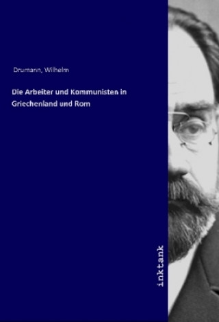 Carte Die Arbeiter und Kommunisten in Griechenland und Rom Wilhelm Drumann