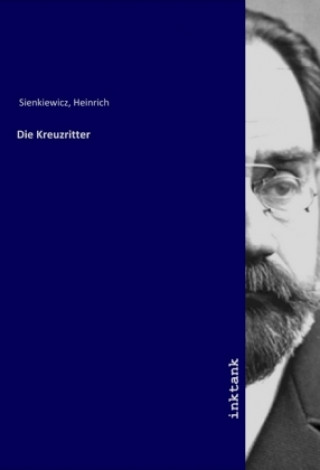 Kniha Die Kreuzritter Heinrich Sienkiewicz