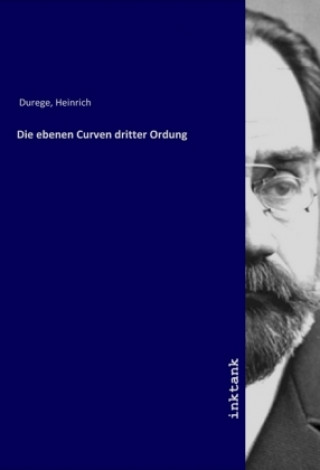 Buch Die ebenen Curven dritter Ordung Heinrich Durege