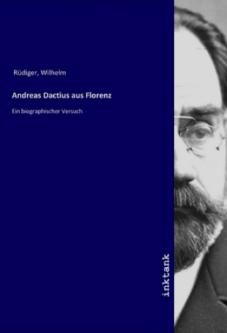 Kniha Andreas Dactius aus Florenz Wilhelm Rüdiger