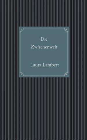 Kniha Zwischenwelt Laura Lambert