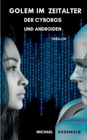 Libro Golem im Zeitalter der Cyborgs und Androiden Michael Rodewald