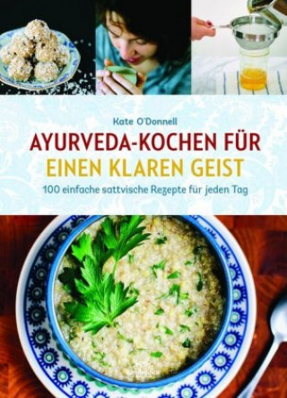 Kniha Ayurveda-Kochbuch für einen klaren Geist Kate O'Donnell