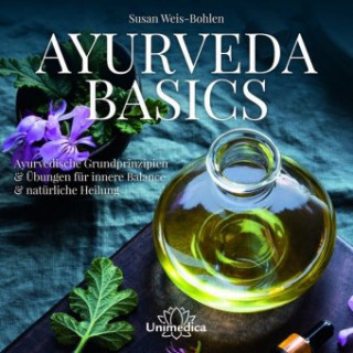 Kniha Ayurveda Basics Susan Weis-Bohlen