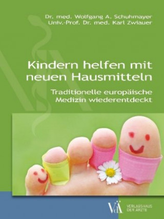 Carte Kindern helfen mit neuen Hausmitteln Wolfgang A. Schuhmayer