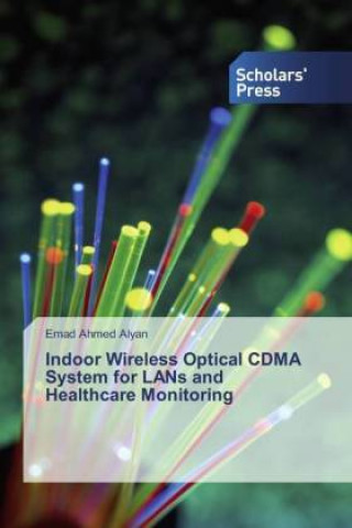 Könyv Indoor Wireless Optical CDMA System for LANs and Healthcare Monitoring Emad Ahmed Alyan