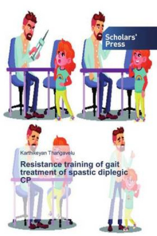 Kniha Resistance training of gait treatment of spastic diplegic CP Karthikeyan Thangavelu