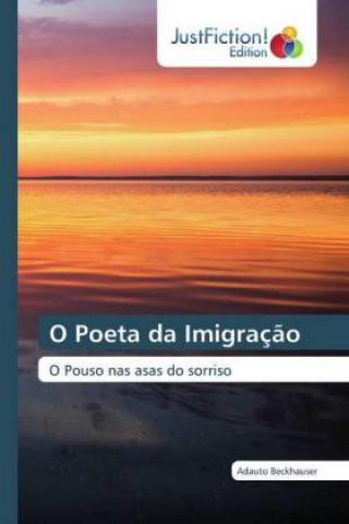 Libro O Poeta da Imigraç?o Adauto Beckhauser