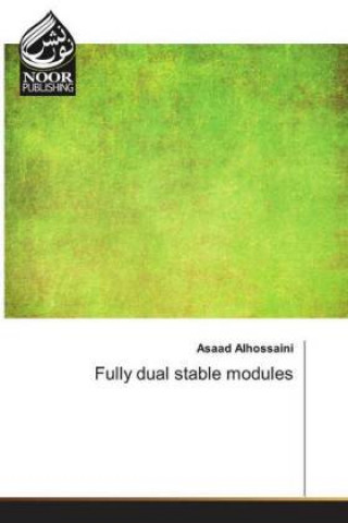 Knjiga Fully dual stable modules Asaad Alhossaini