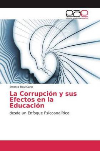 Książka La Corrupción y sus Efectos en la Educación Ernesto Raul Cano