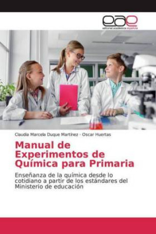 Kniha Manual de Experimentos de Química para Primaria Claudia Marcela Duque Martínez