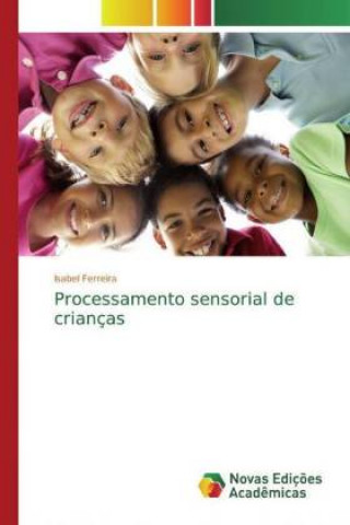 Knjiga Processamento sensorial de crianças Isabel Ferreira