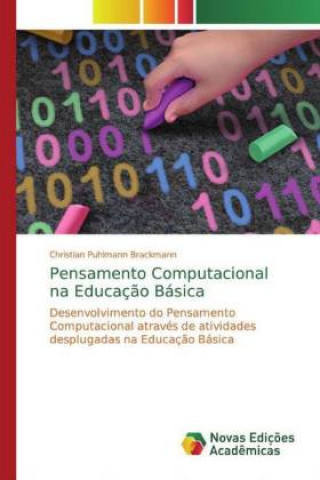 Knjiga Pensamento Computacional na Educaç?o Básica Christian Puhlmann Brackmann