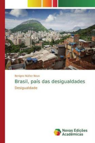 Knjiga Brasil, país das desigualdades Benigno Nú?ez Novo