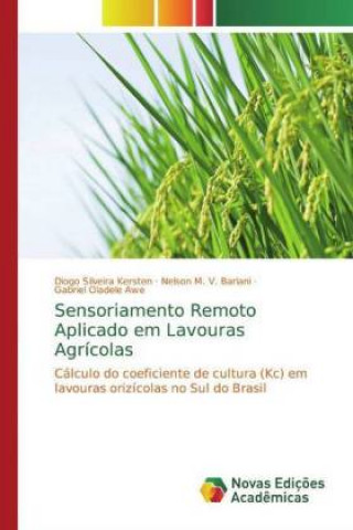 Książka Sensoriamento Remoto Aplicado em Lavouras Agrícolas Diogo Silveira Kersten