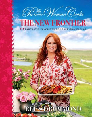 Könyv Pioneer Woman Cooks-The New Frontier Ree Drummond