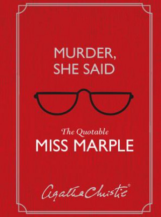 Kniha Murder, She Said: The Quotable Miss Marple Agatha Christie