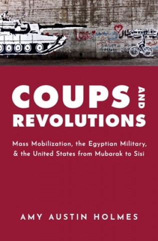 Kniha Coups and Revolutions Amy Austin Holmes