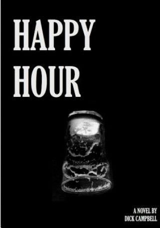 Knjiga Happy Hour Dick Campbell