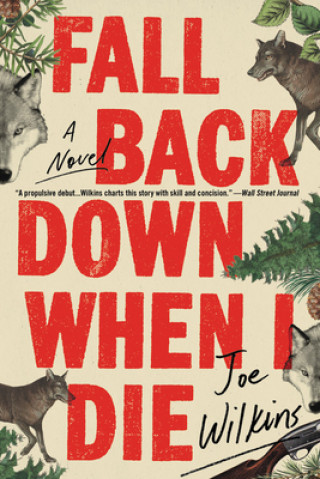 Libro Fall Back Down When I Die Joe Wilkins
