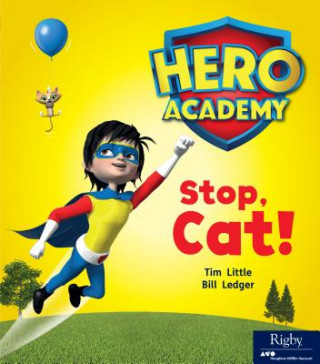 Könyv Hero Academy: Leveled Reader Set 2 Stop, Cat! Tim Little