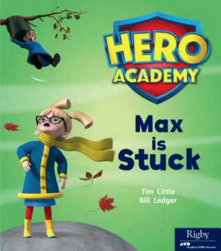 Book Hero Academy: Leveled Reader Set 2 Max Is Stuck Tim Little