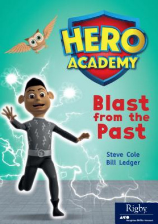 Kniha Hero Academy: Leveled Reader Set 11 Level P Blast from the Past Steve Cole