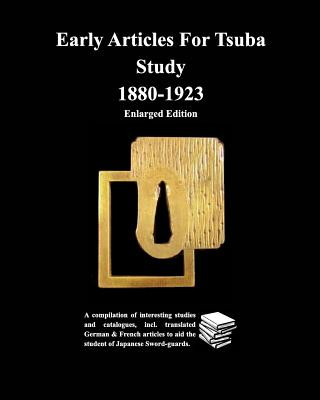 Kniha Early Articles For Tsuba Study 1880-1923 Enlarged Edition Various Contributors
