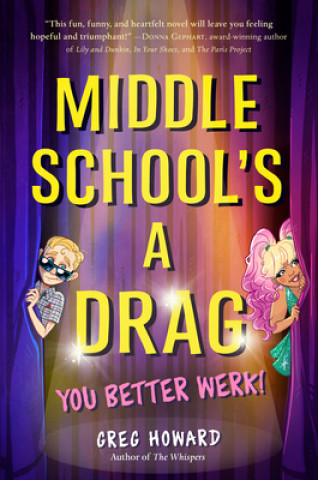 Buch Middle School's a Drag, You Better Werk! Greg Howard