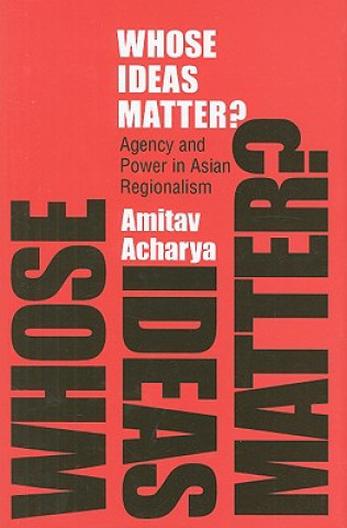 Kniha Whose Ideas Matter? Amitav Acharya